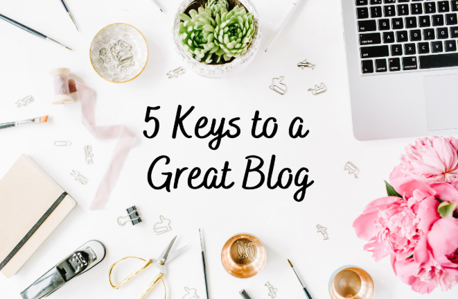 Internet Marketing Tips; 5 Keys to a Great Blog